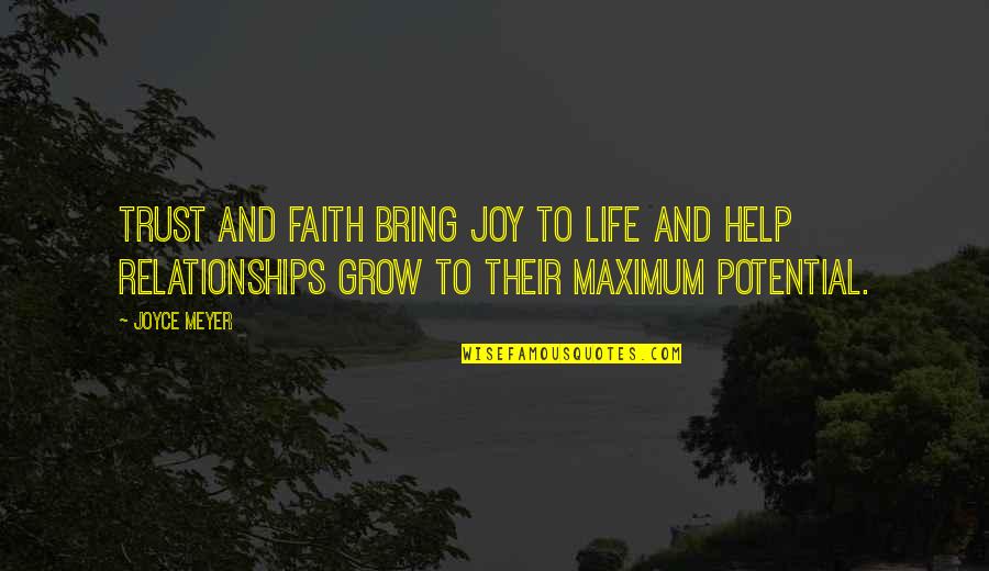 Relationships Trust Quotes By Joyce Meyer: Trust and faith bring joy to life and Relationships Trust Quotes By Joyce Meyer: Trust and faith bring joy to life and