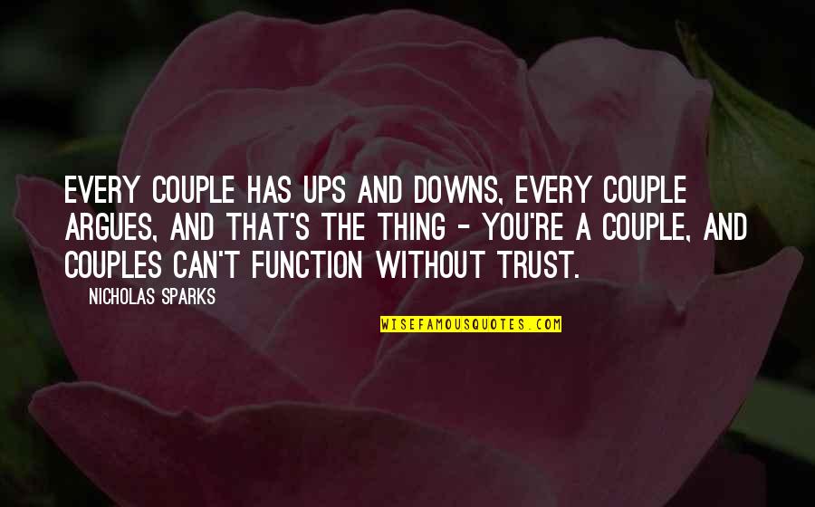Relationships Trust Quotes By Nicholas Sparks: Every couple has ups and downs, every couple Relationships Trust Quotes By Nicholas Sparks: Every couple has ups and downs, every couple