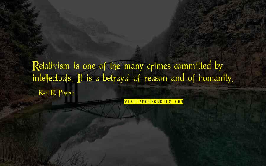 Relativism's Quotes By Karl R. Popper: Relativism is one of the many crimes committed