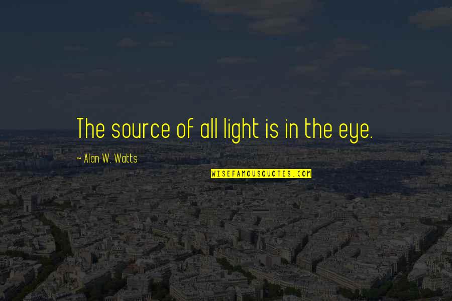 Relativity Quotes By Alan W. Watts: The source of all light is in the