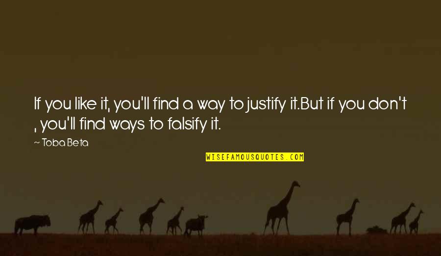 Relativity Quotes By Toba Beta: If you like it, you'll find a way