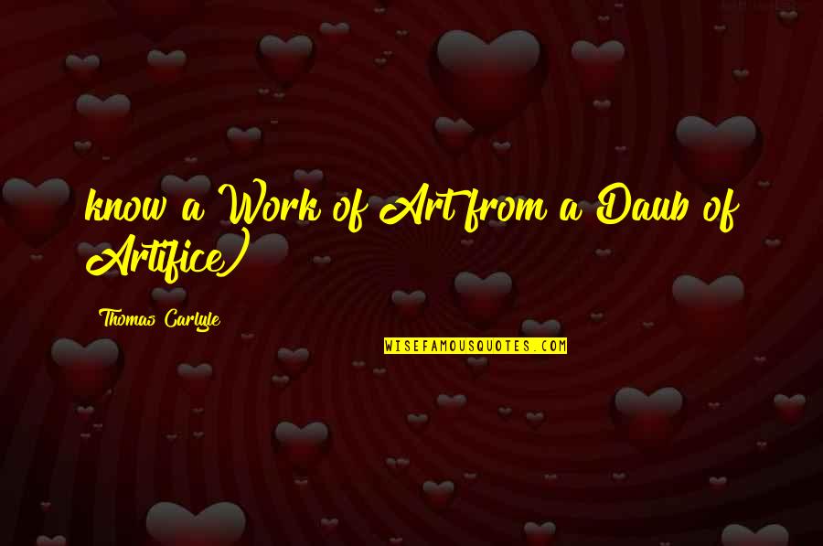 Relativization Linguistics Quotes By Thomas Carlyle: know a Work of Art from a Daub Relativization Linguistics Quotes By Thomas Carlyle: know a Work of Art from a Daub