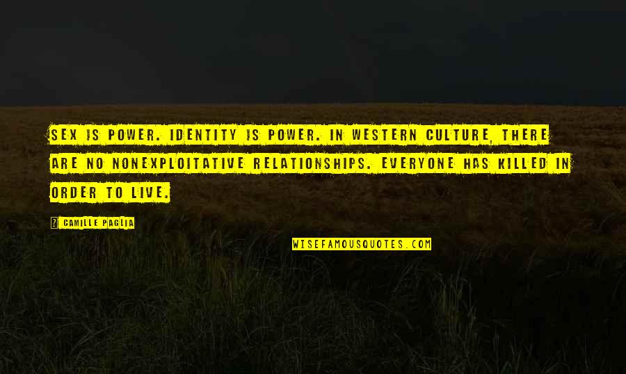 Relatorio Tecnico Quotes By Camille Paglia: Sex IS power. Identity is power. In western