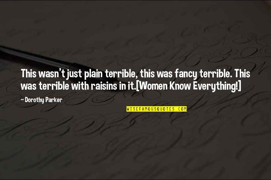 Relatum Latin Quotes By Dorothy Parker: This wasn't just plain terrible, this was fancy Relatum Latin Quotes By Dorothy Parker: This wasn't just plain terrible, this was fancy