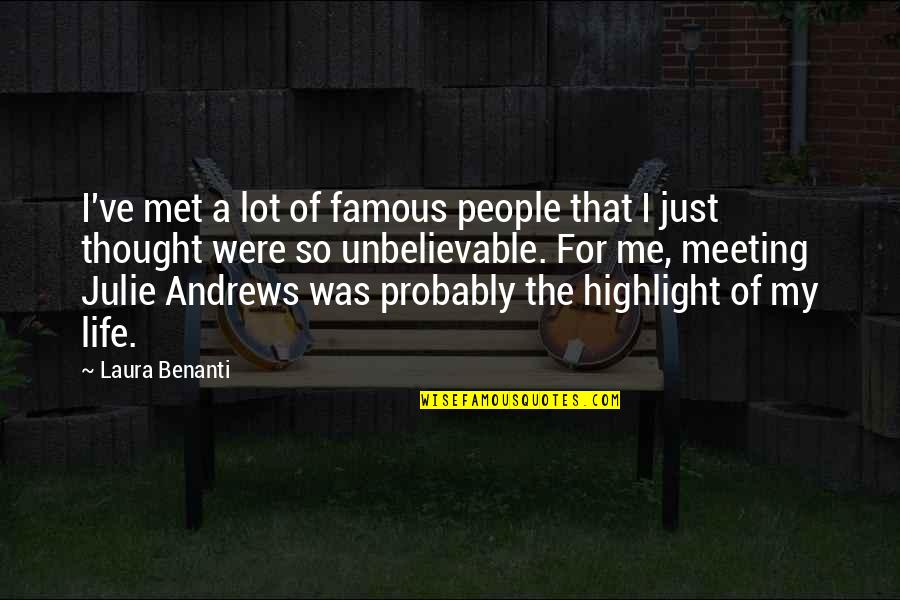 Relavitism Quotes By Laura Benanti: I've met a lot of famous people that Relavitism Quotes By Laura Benanti: I've met a lot of famous people that