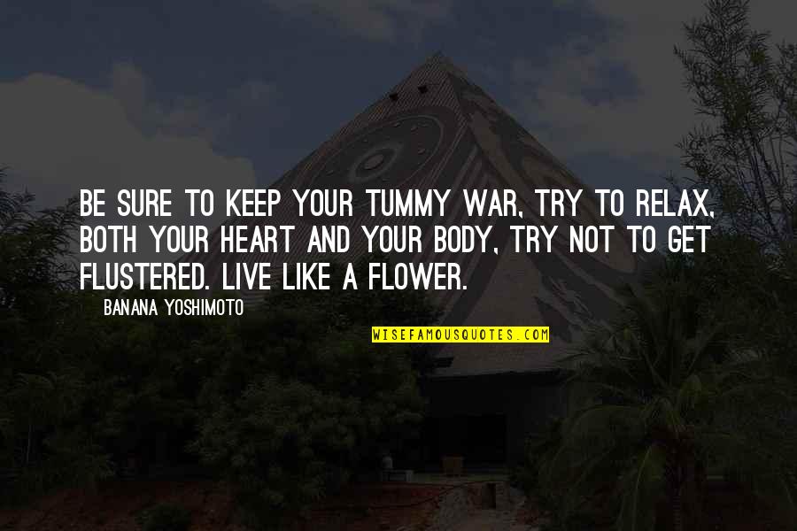 Relax Your Body Quotes By Banana Yoshimoto: Be sure to keep your tummy war, try Relax Your Body Quotes By Banana Yoshimoto: Be sure to keep your tummy war, try