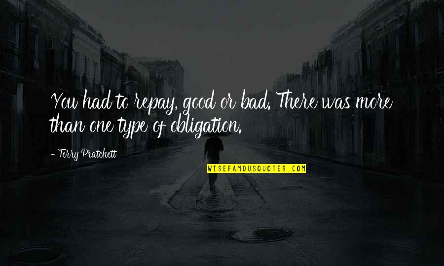 Relaxation And Stress Quotes By Terry Pratchett: You had to repay, good or bad. There