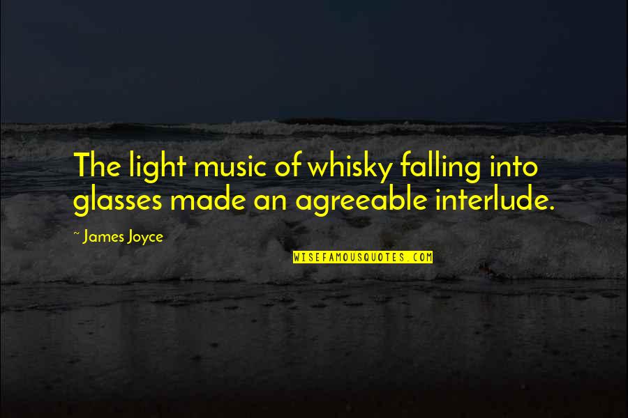 Relaxation Music Quotes By James Joyce: The light music of whisky falling into glasses