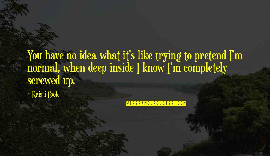 Relaxedly Quotes By Kristi Cook: You have no idea what it's like trying