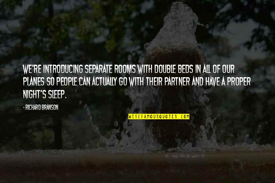 Relaxer Movie Quotes By Richard Branson: We're introducing separate rooms with double beds in Relaxer Movie Quotes By Richard Branson: We're introducing separate rooms with double beds in