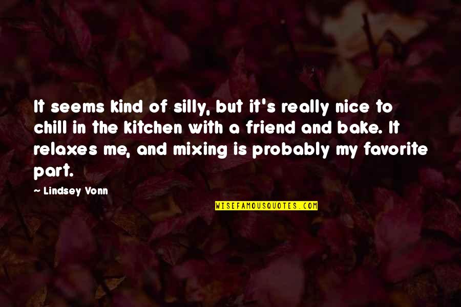 Relaxes Quotes By Lindsey Vonn: It seems kind of silly, but it's really Relaxes Quotes By Lindsey Vonn: It seems kind of silly, but it's really