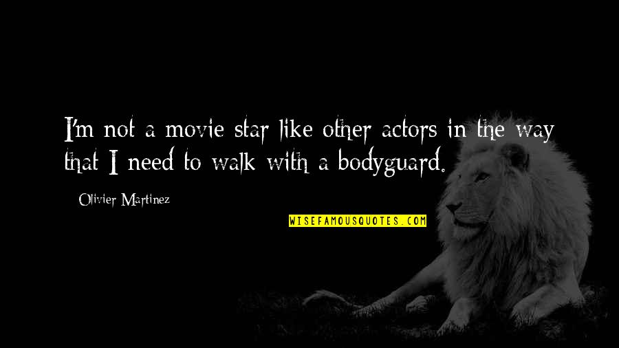 Relaxing After Work Quotes By Olivier Martinez: I'm not a movie star like other actors