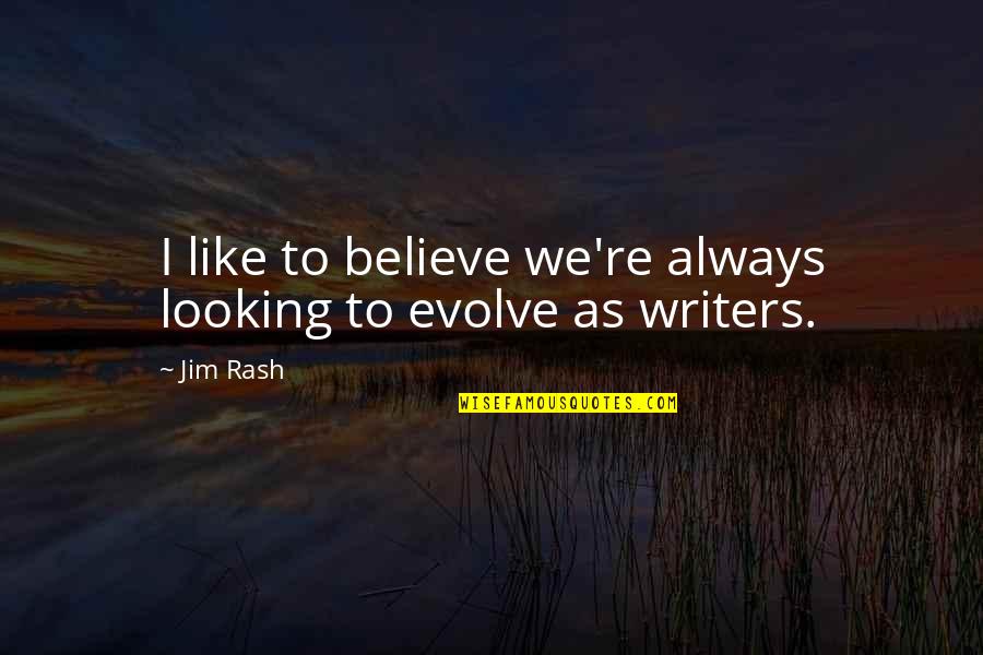 Relaxing Beach Quotes By Jim Rash: I like to believe we're always looking to