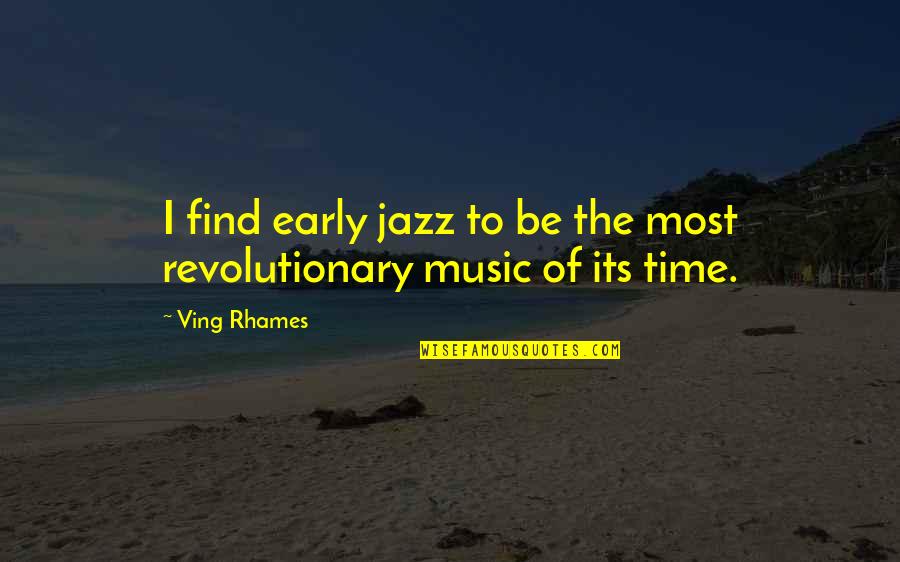 Relaxing Moments Quotes By Ving Rhames: I find early jazz to be the most