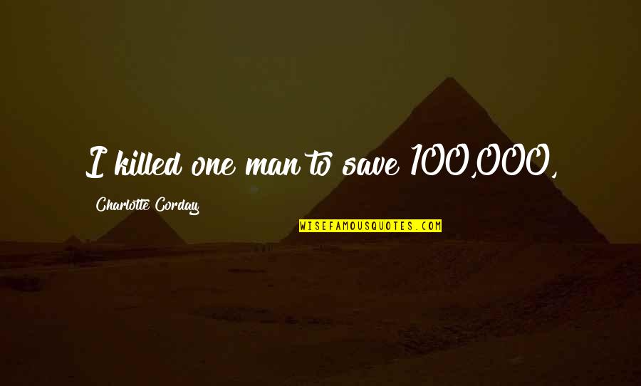 Relaxing Pics And Quotes By Charlotte Corday: I killed one man to save 100,000, Relaxing Pics And Quotes By Charlotte Corday: I killed one man to save 100,000,