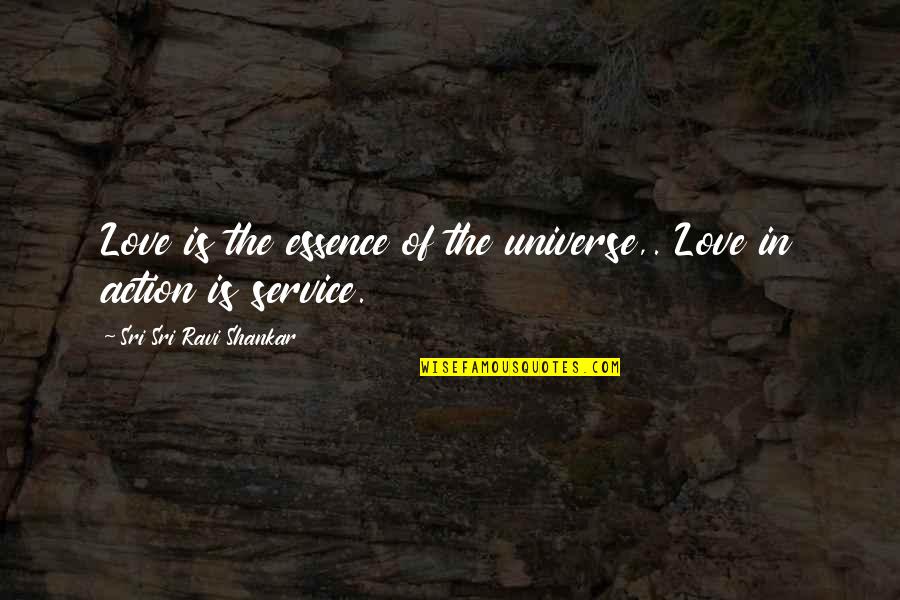 Relaying Quotes By Sri Sri Ravi Shankar: Love is the essence of the universe,. Love Relaying Quotes By Sri Sri Ravi Shankar: Love is the essence of the universe,. Love