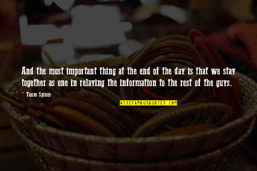 Relaying Quotes By Takeo Spikes: And the most important thing at the end Relaying Quotes By Takeo Spikes: And the most important thing at the end