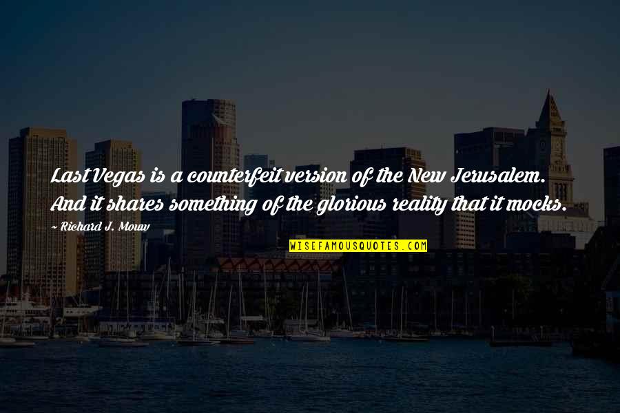 Relazation Quotes By Richard J. Mouw: Last Vegas is a counterfeit version of the Relazation Quotes By Richard J. Mouw: Last Vegas is a counterfeit version of the