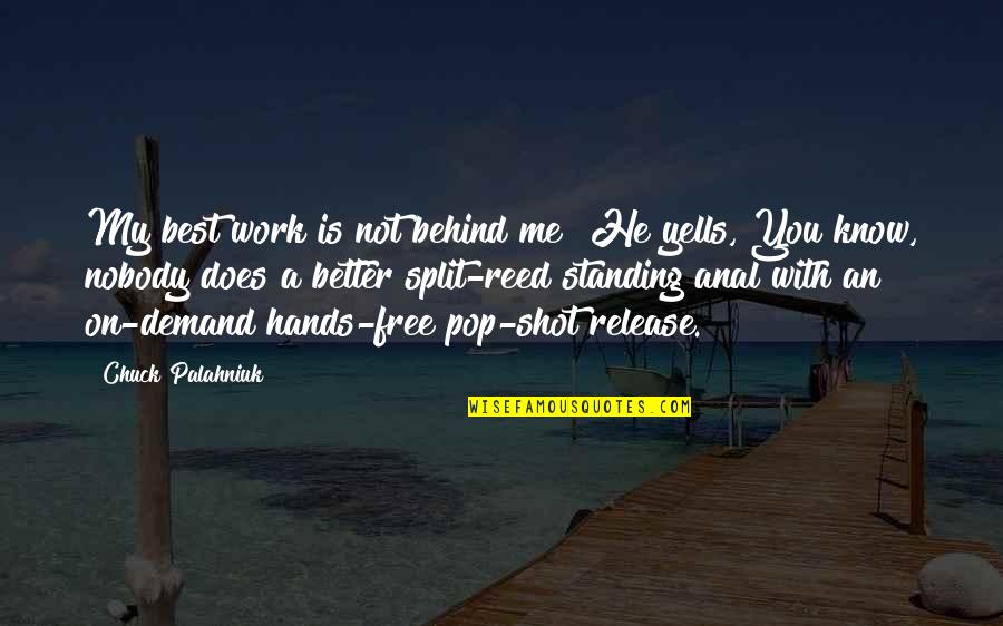 Release Reed Quotes By Chuck Palahniuk: My best work is not behind me! He