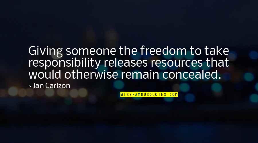 Releases Quotes By Jan Carlzon: Giving someone the freedom to take responsibility releases