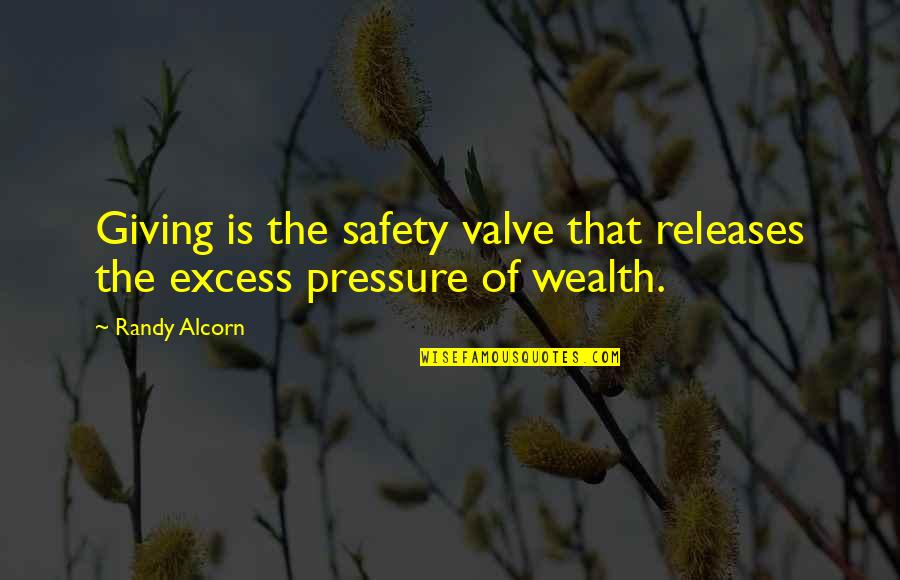 Releases Quotes By Randy Alcorn: Giving is the safety valve that releases the