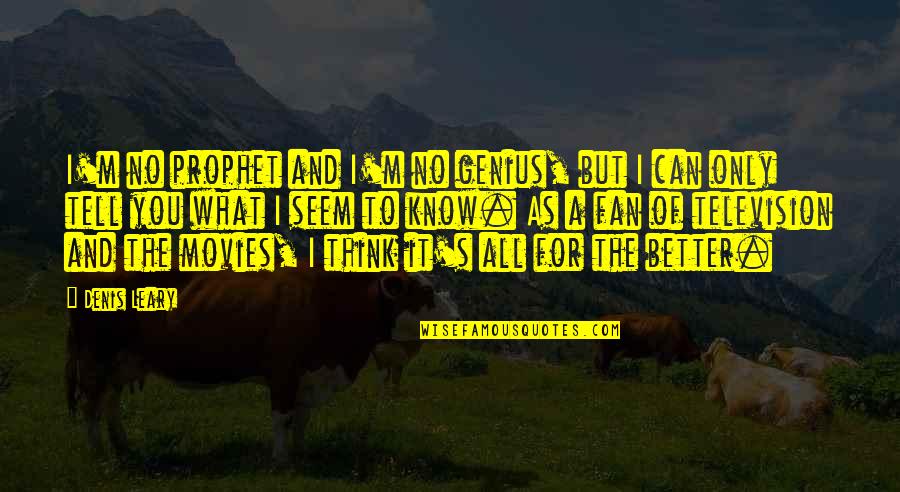 Releases Synonym Quotes By Denis Leary: I'm no prophet and I'm no genius, but