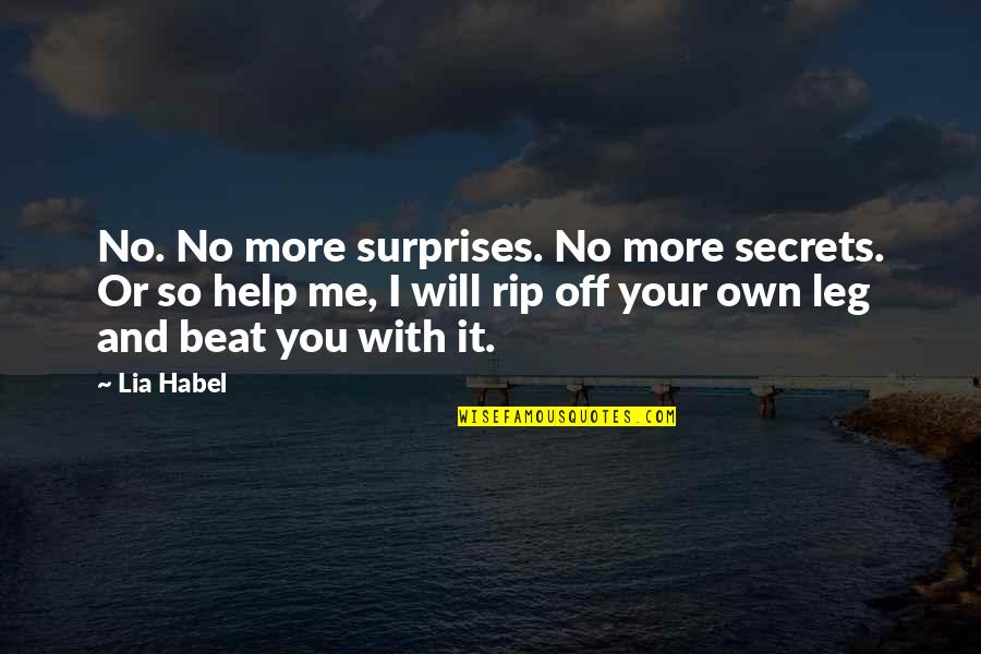 Releasing Negative People Quotes By Lia Habel: No. No more surprises. No more secrets. Or
