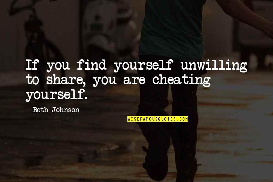 Releasing Quotes By Beth Johnson: If you find yourself unwilling to share, you