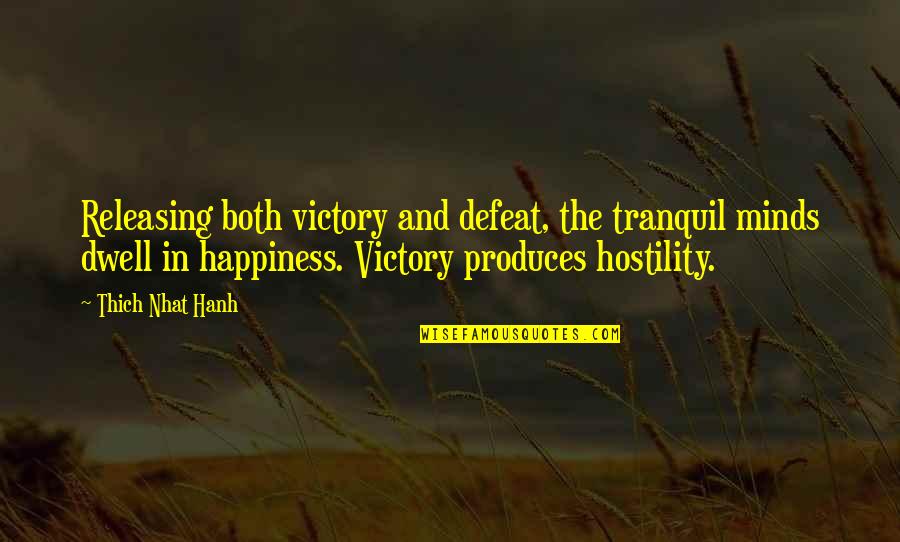 Releasing Quotes By Thich Nhat Hanh: Releasing both victory and defeat, the tranquil minds Releasing Quotes By Thich Nhat Hanh: Releasing both victory and defeat, the tranquil minds