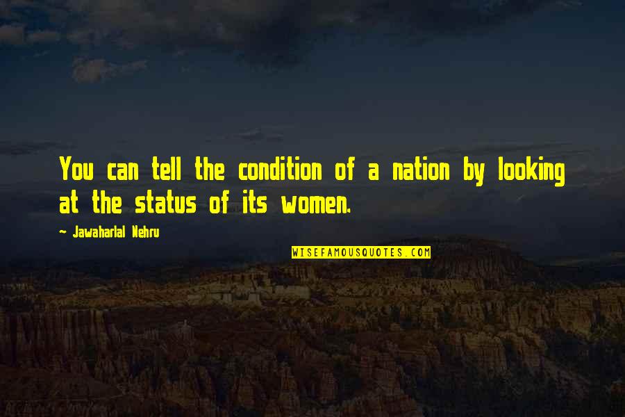 Relectless Quotes By Jawaharlal Nehru: You can tell the condition of a nation