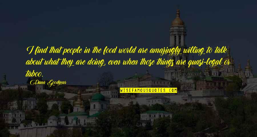 Relevance Quote Quotes By Dana Goodyear: I find that people in the food world Relevance Quote Quotes By Dana Goodyear: I find that people in the food world