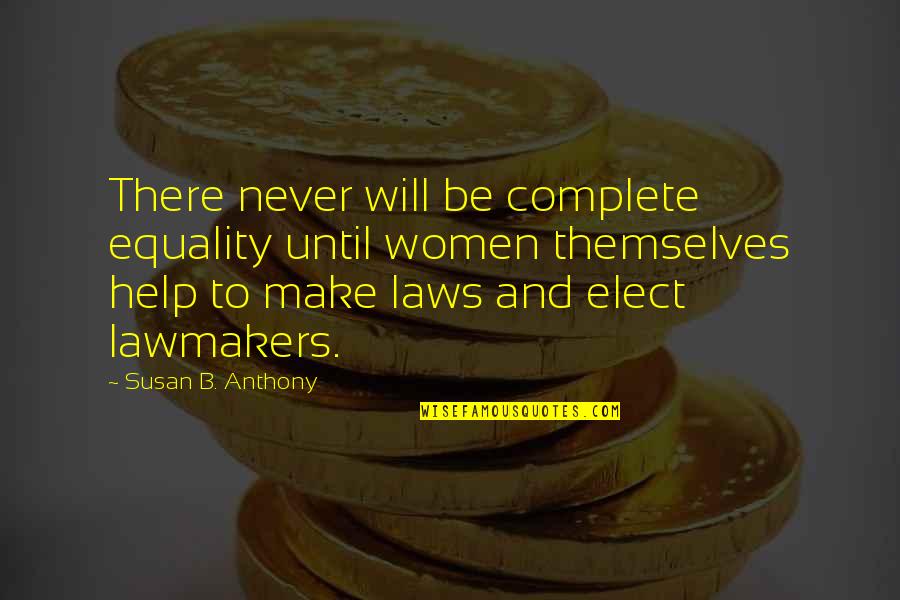 Relevance Quote Quotes By Susan B. Anthony: There never will be complete equality until women Relevance Quote Quotes By Susan B. Anthony: There never will be complete equality until women