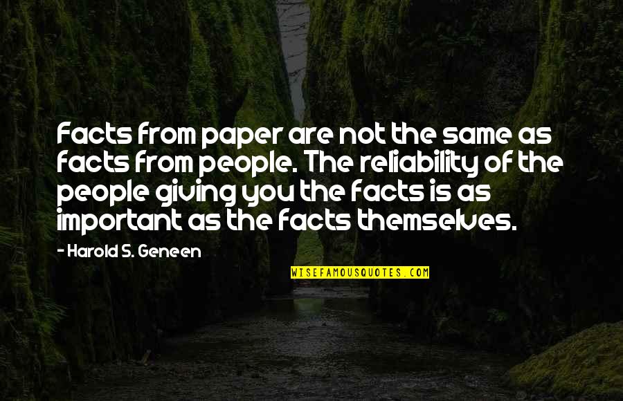 Reliability Quotes By Harold S. Geneen: Facts from paper are not the same as