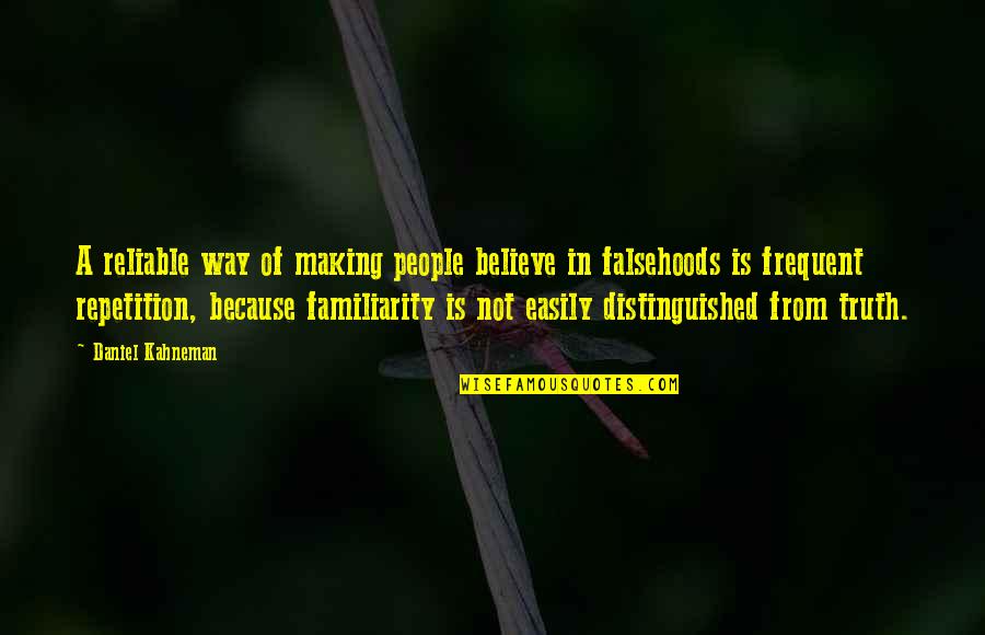 Reliable Of Quotes By Daniel Kahneman: A reliable way of making people believe in Reliable Of Quotes By Daniel Kahneman: A reliable way of making people believe in