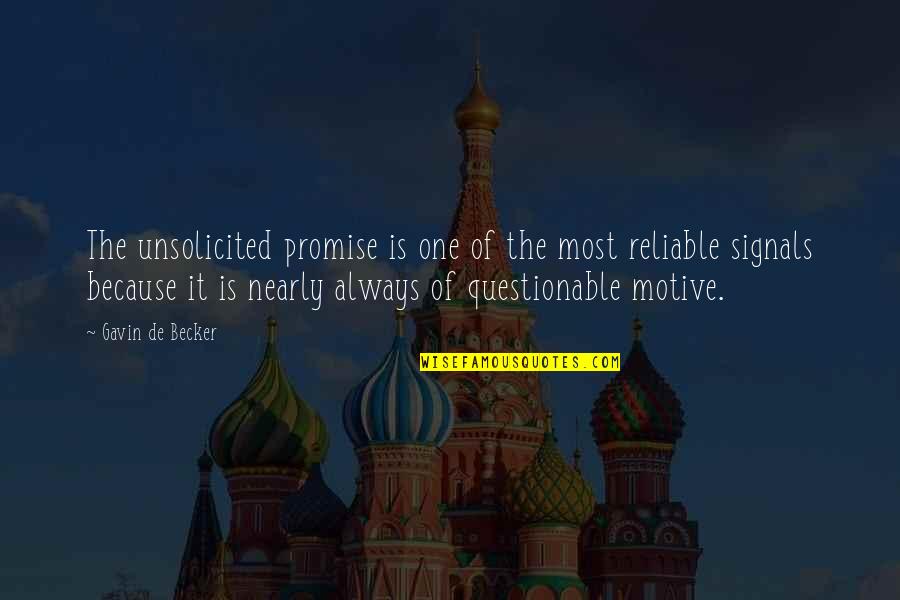 Reliable Quotes By Gavin De Becker: The unsolicited promise is one of the most