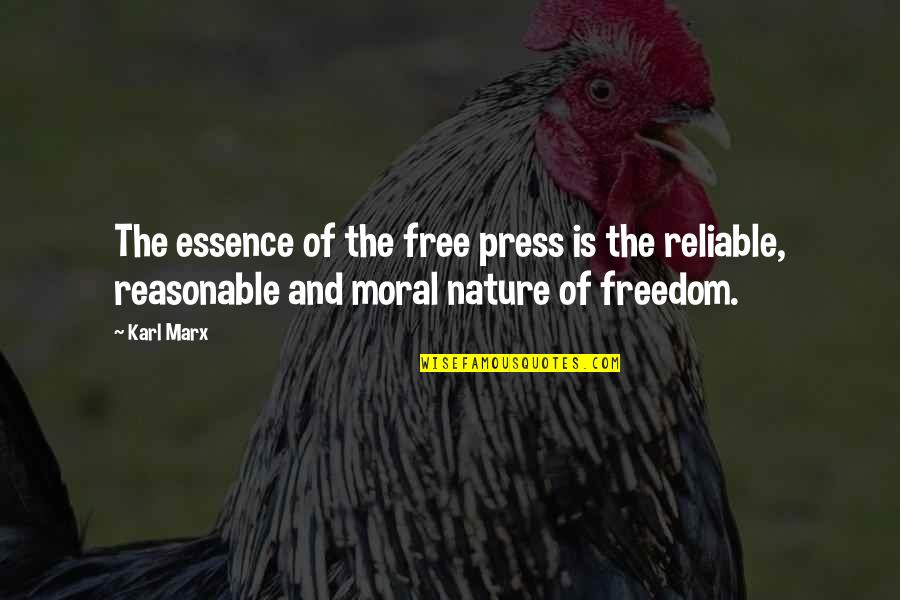 Reliable Quotes By Karl Marx: The essence of the free press is the
