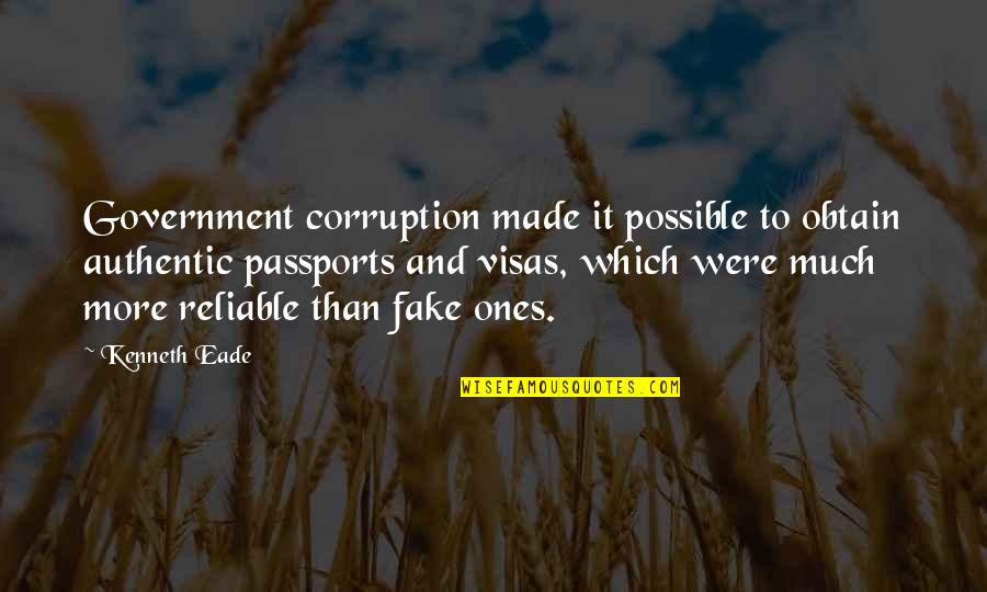Reliable Quotes By Kenneth Eade: Government corruption made it possible to obtain authentic