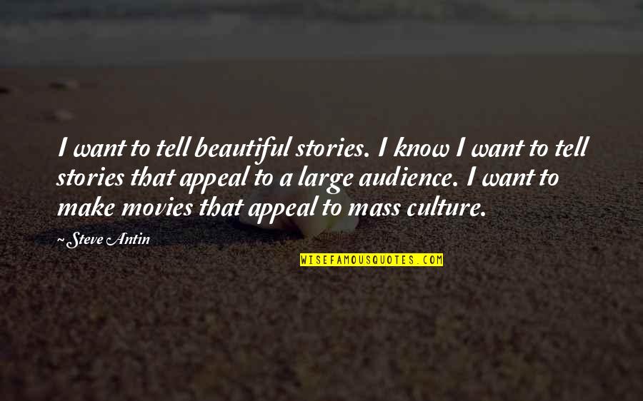 Relictum Quotes By Steve Antin: I want to tell beautiful stories. I know