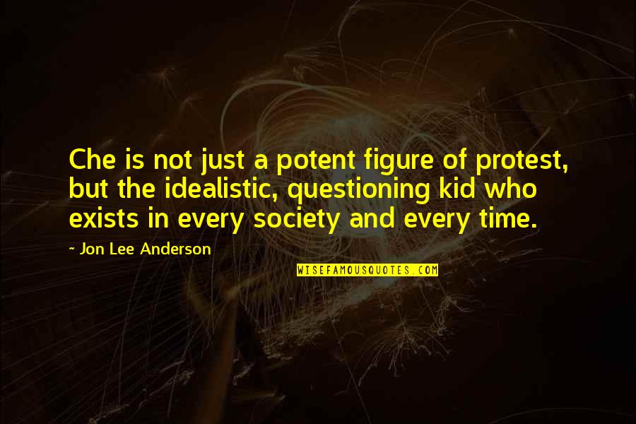 Reliefinpak Quotes By Jon Lee Anderson: Che is not just a potent figure of