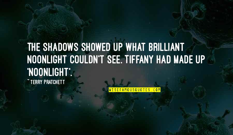 Relient K Song Lyric Quotes By Terry Pratchett: The shadows showed up what brilliant noonlight couldn't