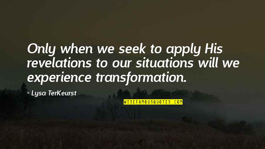 Relier En Quotes By Lysa TerKeurst: Only when we seek to apply His revelations Relier En Quotes By Lysa TerKeurst: Only when we seek to apply His revelations