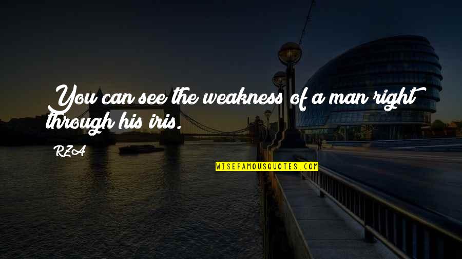 Relieving Anger Quotes By RZA: You can see the weakness of a man