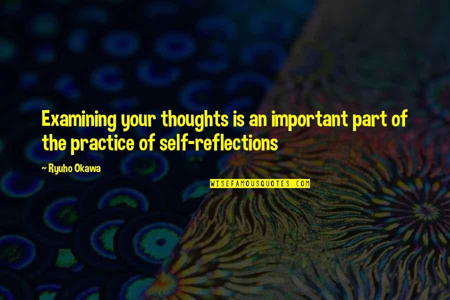Religia Evreilor Quotes By Ryuho Okawa: Examining your thoughts is an important part of
