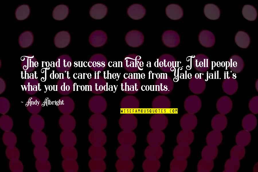 Religiao Africana Quotes By Andy Albright: The road to success can take a detour. Religiao Africana Quotes By Andy Albright: The road to success can take a detour.