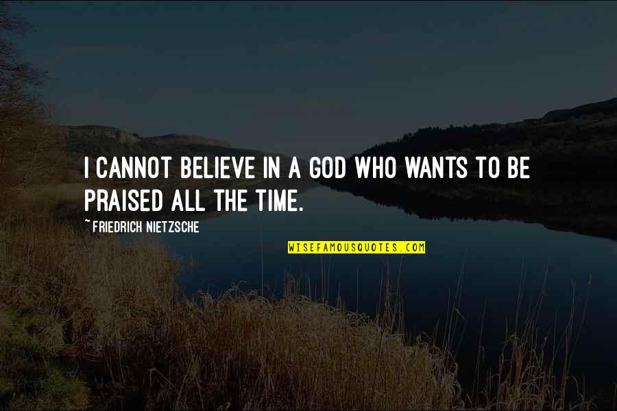 Religion Agnosticism Quotes By Friedrich Nietzsche: I cannot believe in a God who wants Religion Agnosticism Quotes By Friedrich Nietzsche: I cannot believe in a God who wants