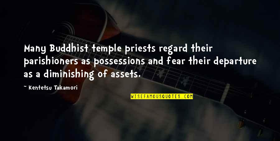 Religion And Fear Quotes By Kentetsu Takamori: Many Buddhist temple priests regard their parishioners as