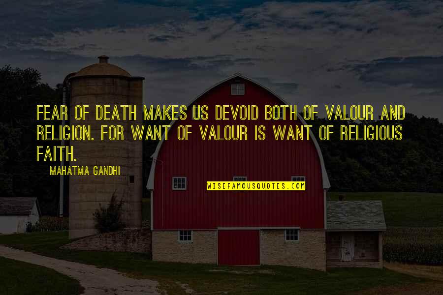 Religion And Fear Quotes By Mahatma Gandhi: Fear of death makes us devoid both of