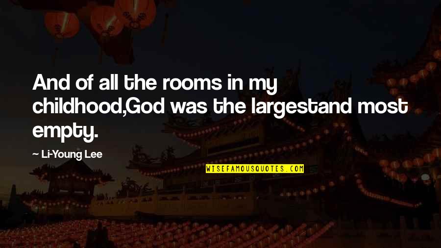 Religion And God Quotes By Li-Young Lee: And of all the rooms in my childhood,God