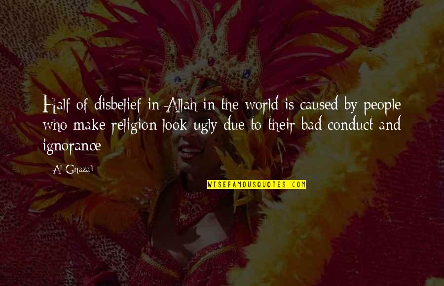 Religion And Ignorance Quotes By Al-Ghazali: Half of disbelief in Allah in the world