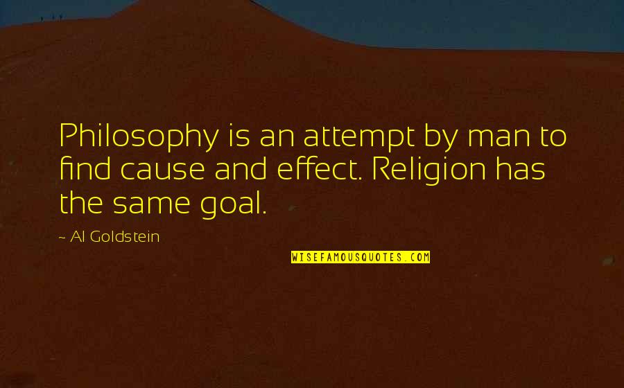 Religion And Philosophy Quotes By Al Goldstein: Philosophy is an attempt by man to find